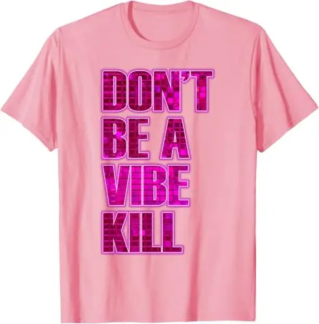 Don't Be A Vibe Kill Inappropriate Lustiges Retro-Zitat-T-Shirt Y2k Personalisiertes Sarkastisches Spruch-T-Shirt Kunstwerk Ästhetische Kleidung Top – Detail 7