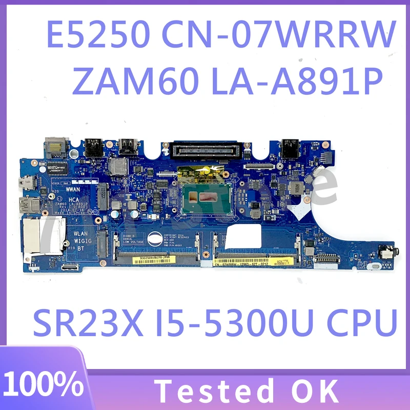 

7WRRW 07WRRW CN-07WRRW For Dell Latitude E5250 Laptop Motherboard ZAM60 LA-A891P With SR23X I5-5300U CPU 100% Work Fully Tested