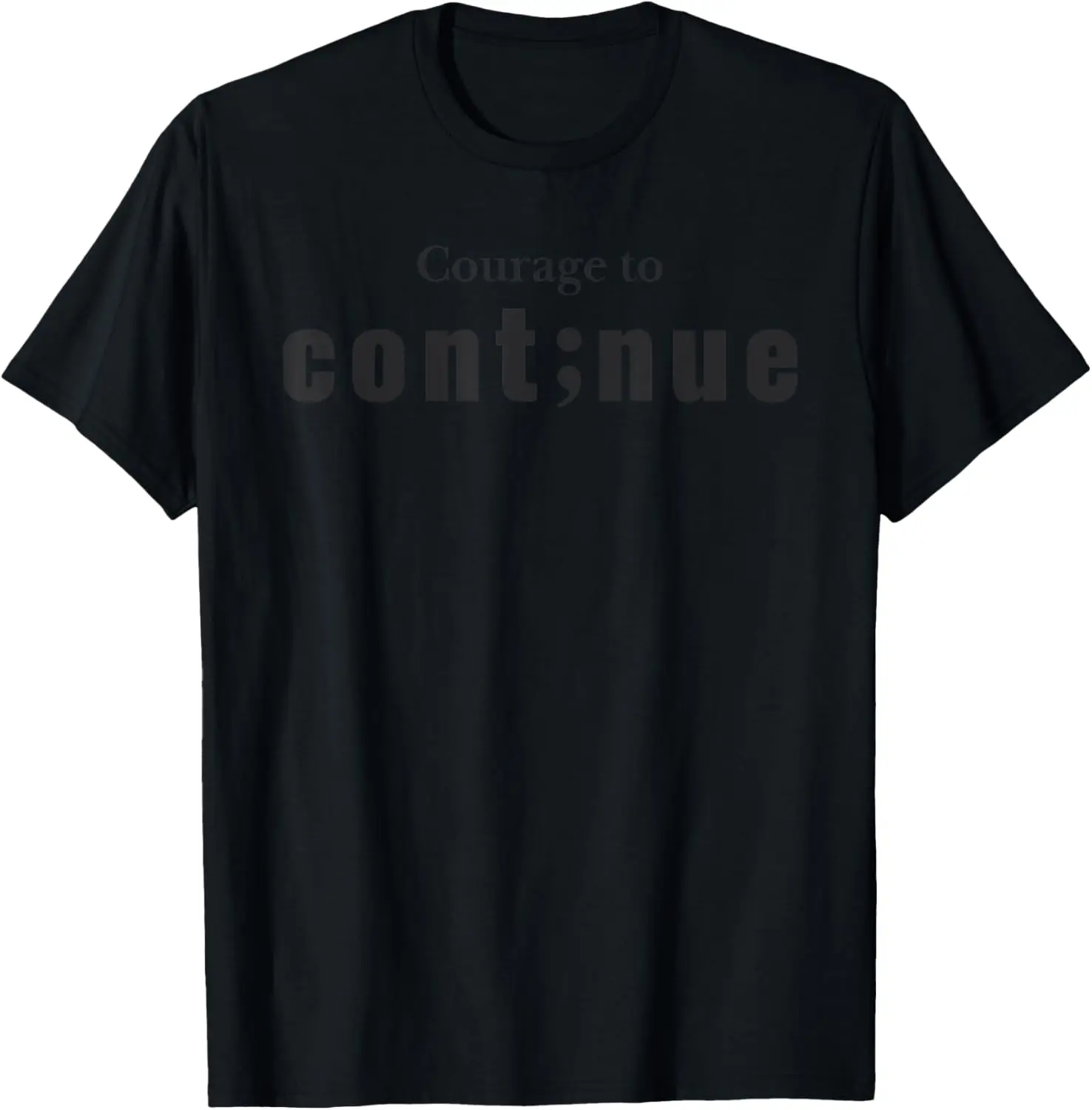 Courage to Continue Semicolon Blackout Suicide Prevention T-Shirt