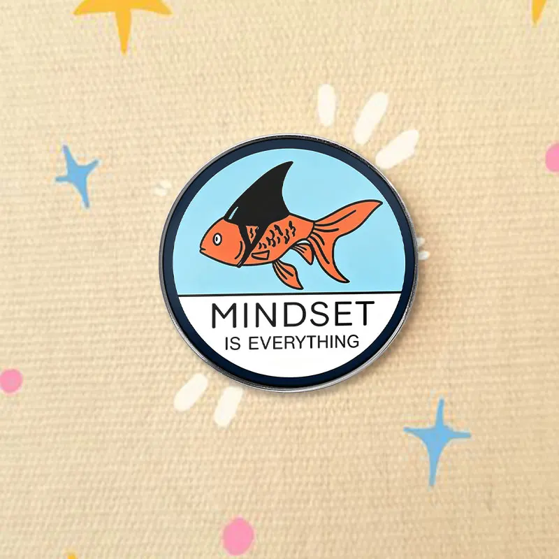 Mindset Is Everything Goldfish UV Printing Badge Motivational Quote Pin Alloy Brooch Lapel Backpack Jewelry Gifts