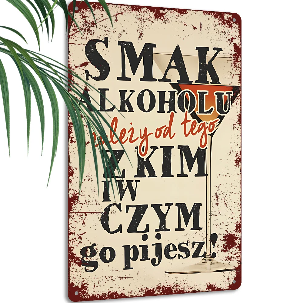 2D Flat-A Vintage-Style Metal Decorative Sign Measuring,Featuring Humorous Text for Bars, Themed Around Drinking Philosophy.