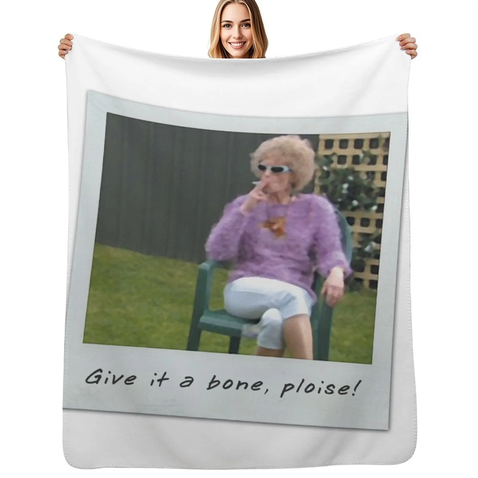 

Give it a bone, ploise! - Kath & Kim Throw Blanket Durable Warm Blanket for Daily Home Use