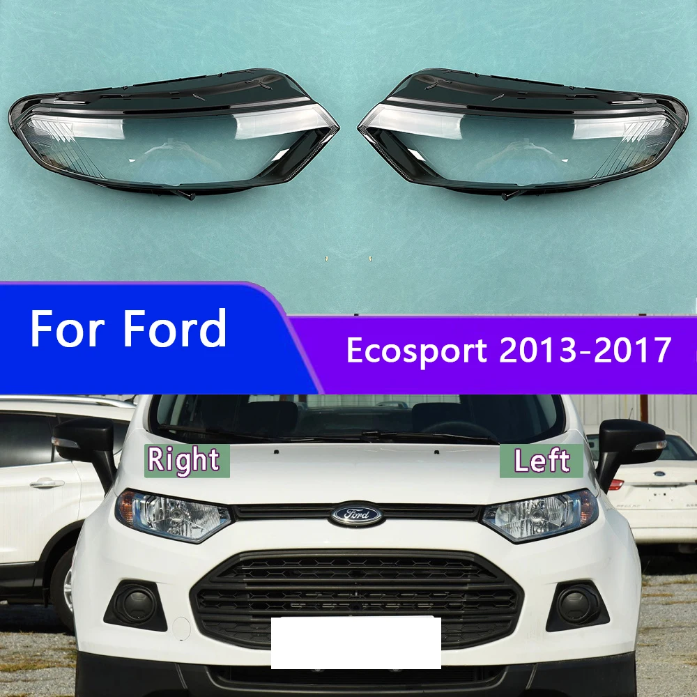 For Ford Ecosport 2013 2014 2015 2016 2017 Car Accessories Headlamp Transparent Cover Lampshade Headlight Shell Lens Plexiglass