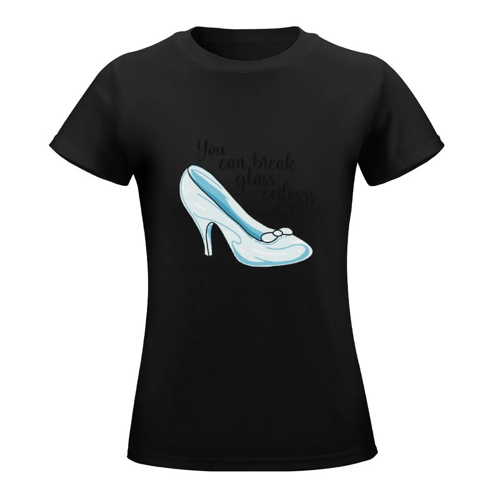 Glass Ceilings & Glass Slippers T-Shirt tees vintage clothes kawaii clothes plain t shirts for Women