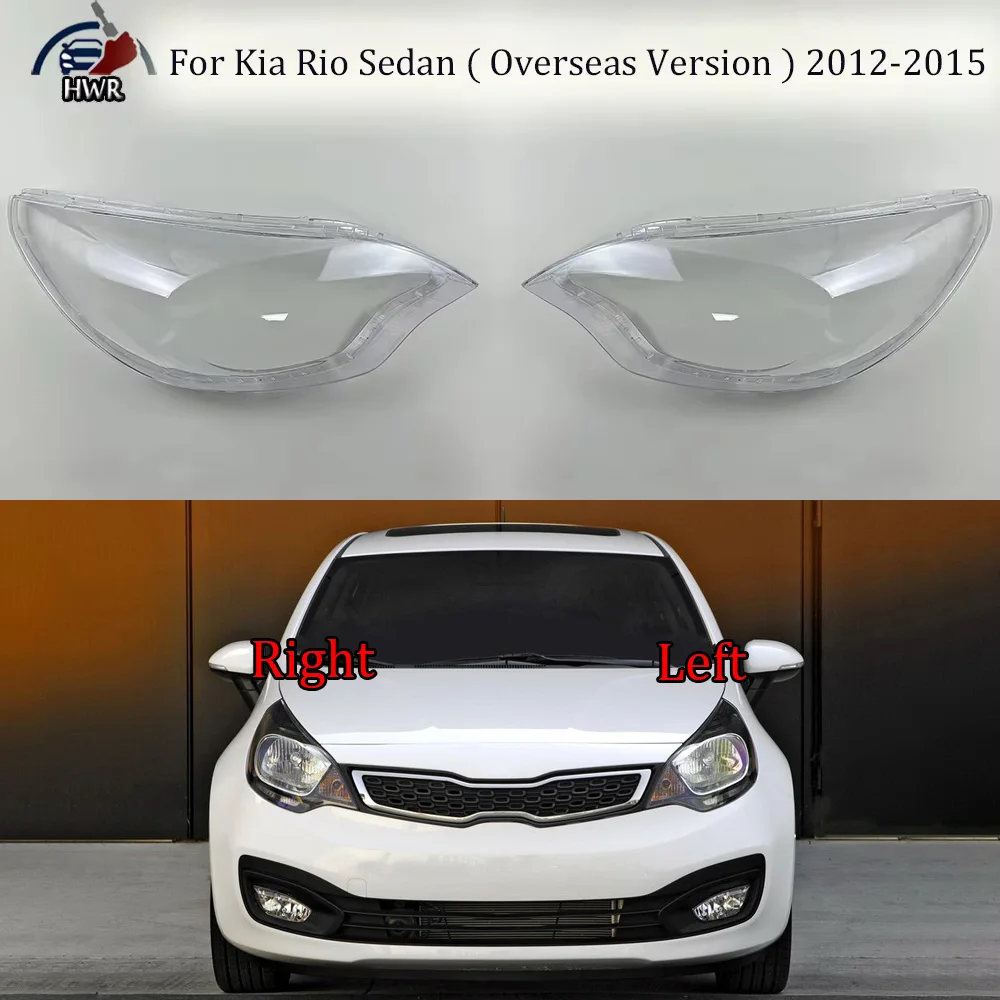 For Kia Rio Sedan ( Overseas Version ) 2012-2015 Car Front Headlight Cover Lampshade Lampcover Head Lamp light Covers Shell