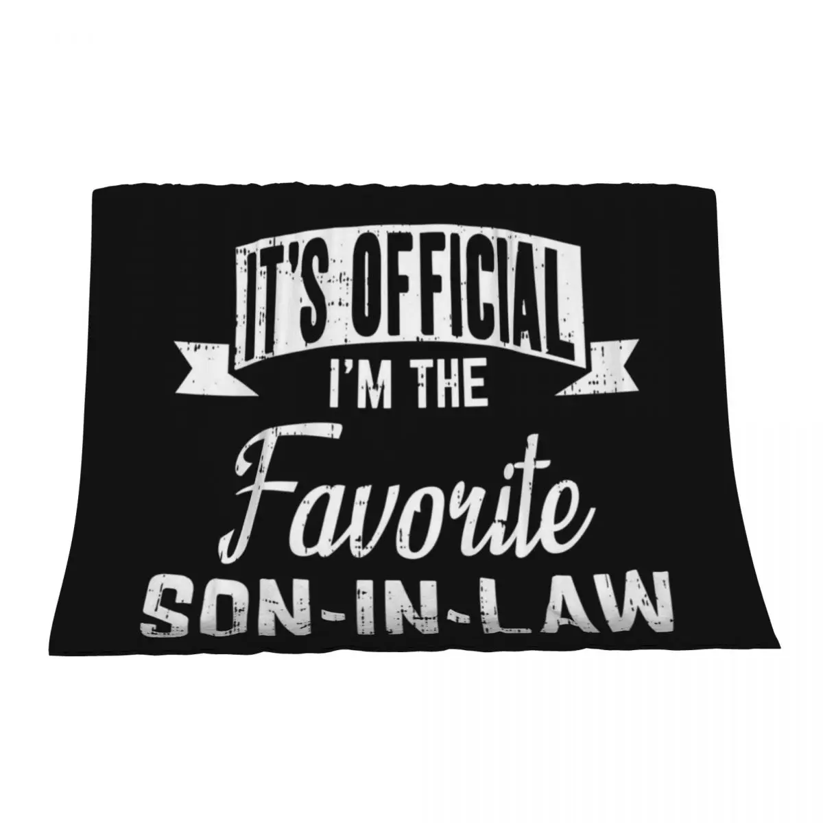 

It's Official I'm The Favorite Son in Law Throw Blanket Giant Sofa halloween Summer Beddings Blankets