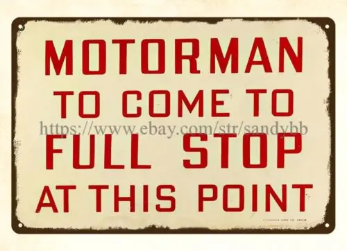 Motorman to come to full stop at this point Minings metal tin sign bar design sign