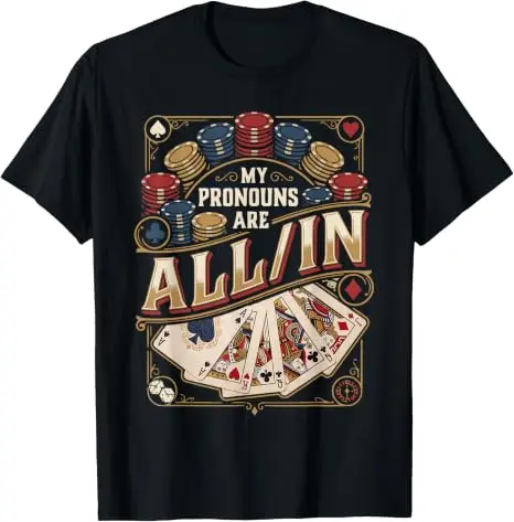 Meine Pronomen Sind Alle Lustig Poker Spieler Karten-Tisch T-Shirt Y2k Glücksspieler Grafik-Bekleidung Herrenmode Weiches Baumwoll-Outfit – Detail 11