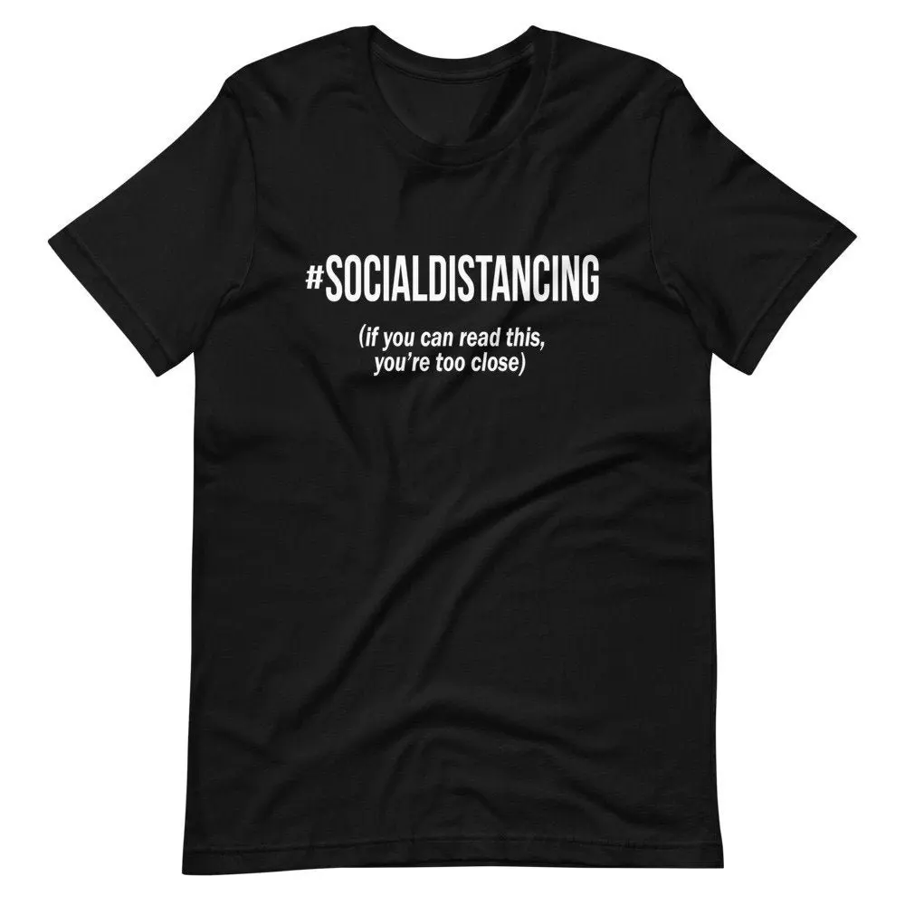 Socialdistancing if you can read this you're too close FUNNY Hashtag Social Distancing tee  T Shirt