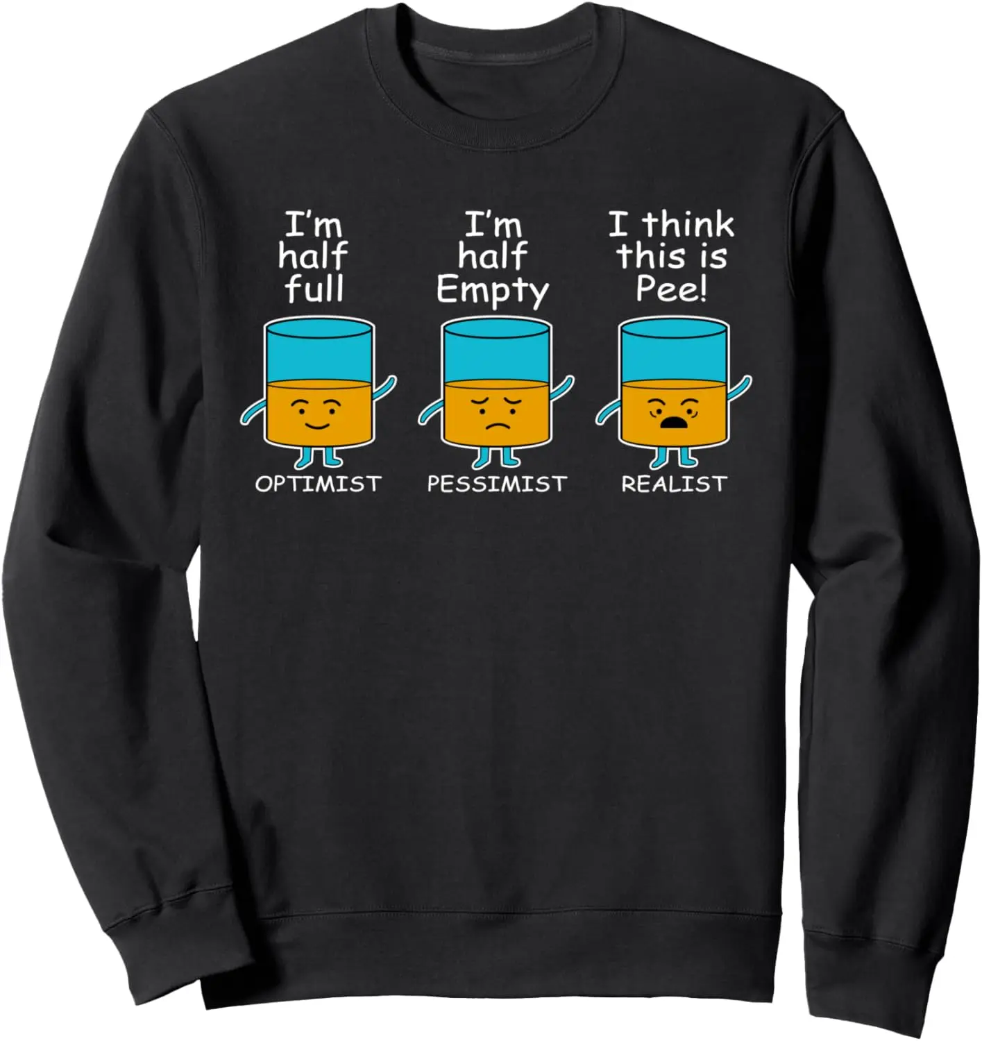 Je pense que c'est Pee! Sweat-shirt en verre Realist Optimist Pessimist