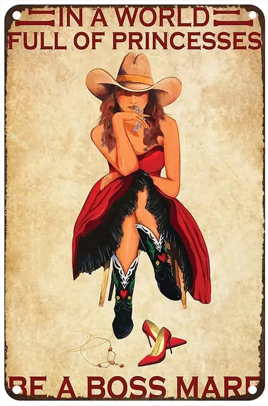 Vintage Metal Tin Sign Cowgirl In A World Full Of Princesses Be A Mare Metal Signs Home Garage Office Coffee Bar Wall Decor  , b