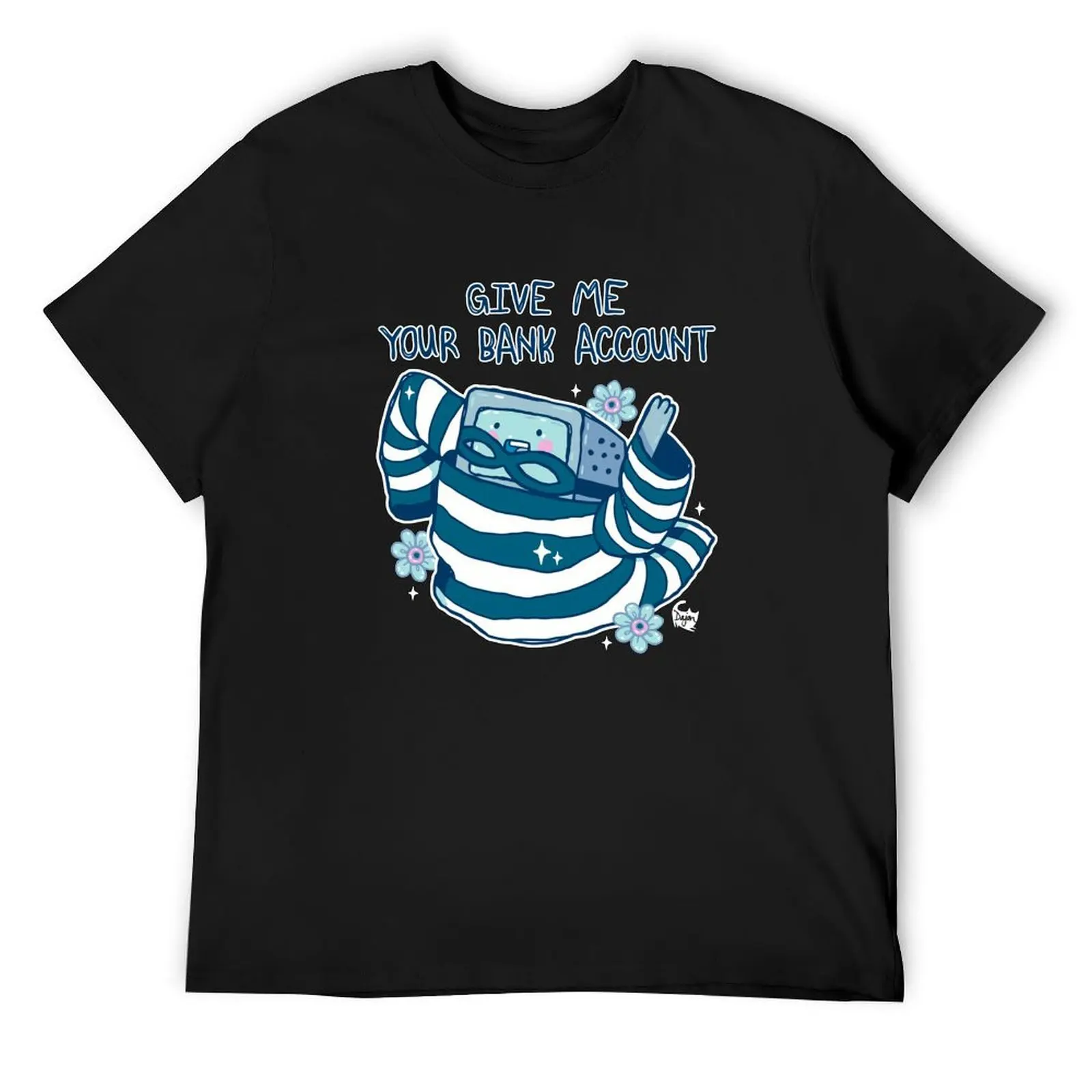 

BMO - Give Me Your Bank Account ! T-Shirt tops cheap stuff shirts graphic tees mens big and tall t shirts