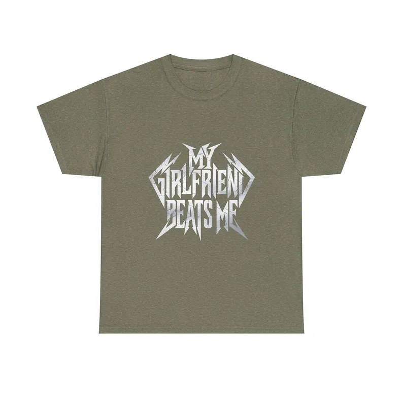 Funny Heavy Metal-Inspired Unisex Tee My Girlfriend Beats Me Unisex Cotton Shirt Thrash Metal Font Distressed Texture Aggressive