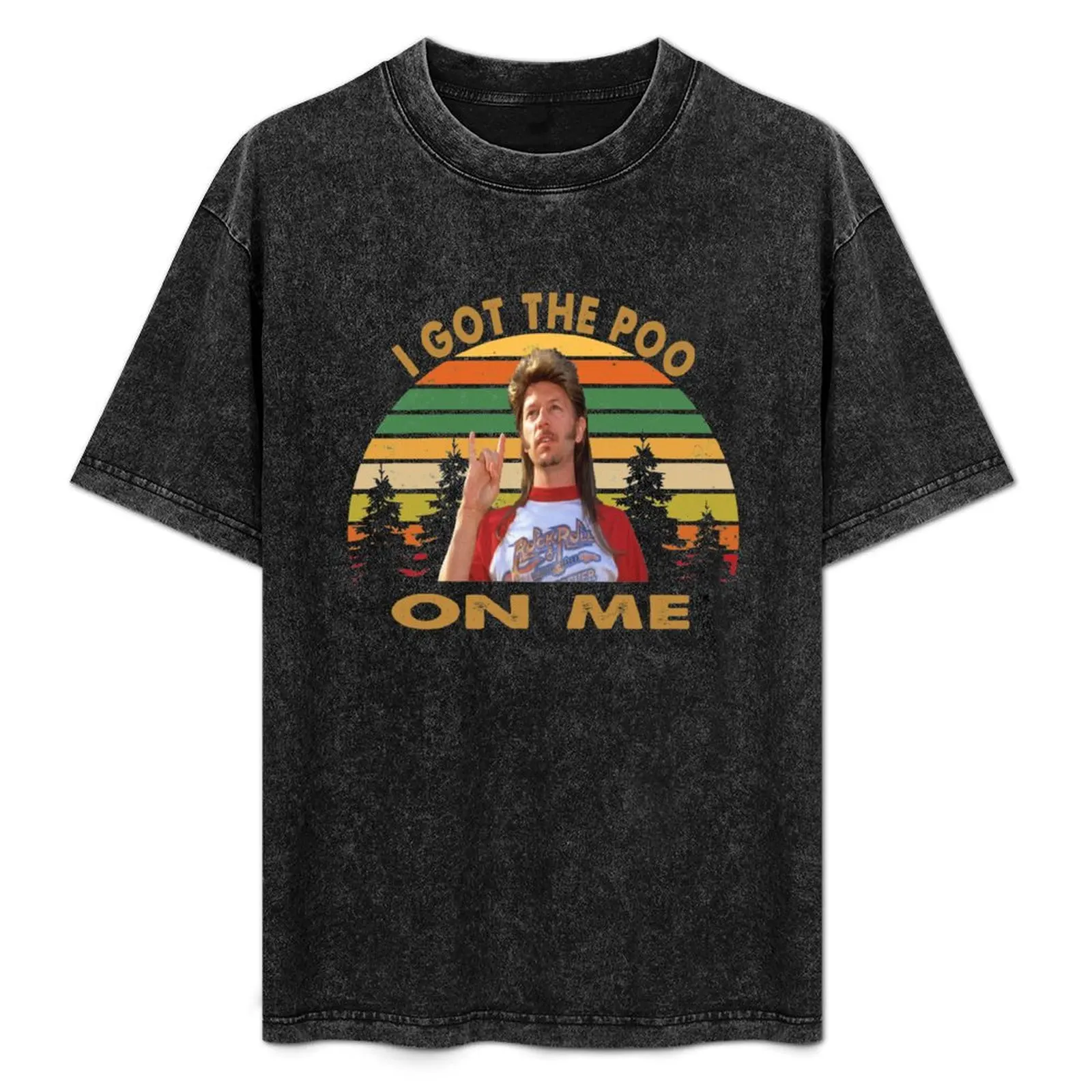 Camiseta Joe Dirt I got the poo on me, camiseta informal para uso diario