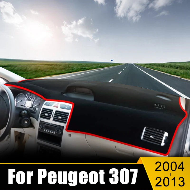 For Peugeot 307 2004 2005 2006 2007 2008 2009 2010 2011 2012 2013 Car Dashboard Covers Avoid Light Mats Anti-UV Non-Slip Carpets