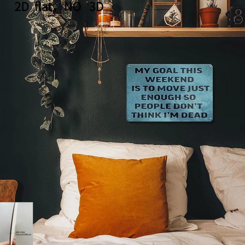 CIFBUY This Weekend My Goal Is To Move Enough So People Dont Think Im Dead Funny Metal Tin Sign Bar Garage Wall Decor Holiday