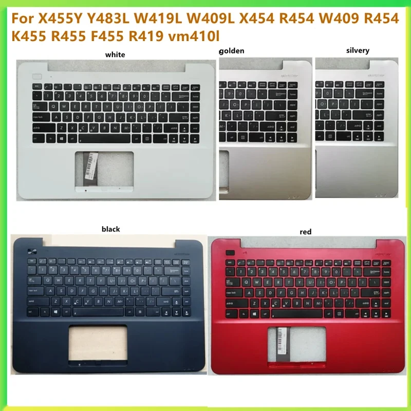 For Asus X455Y Y483L W419L W409L X454 R454 W409 R454 K455 R455 F455 R419 VM410L Series Laptop Top Case Palmrest