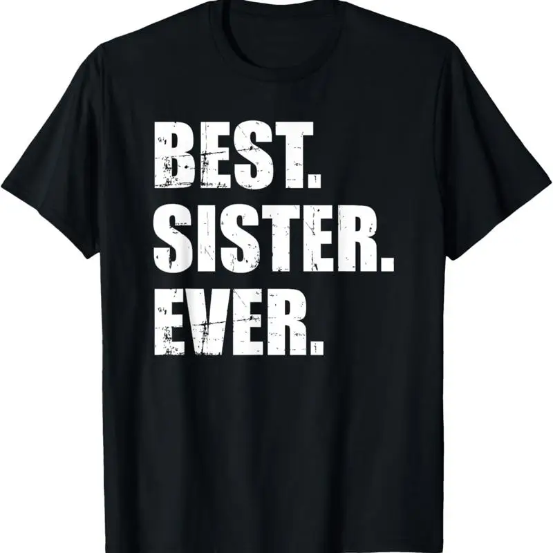

Best Sister Ever T Shirt