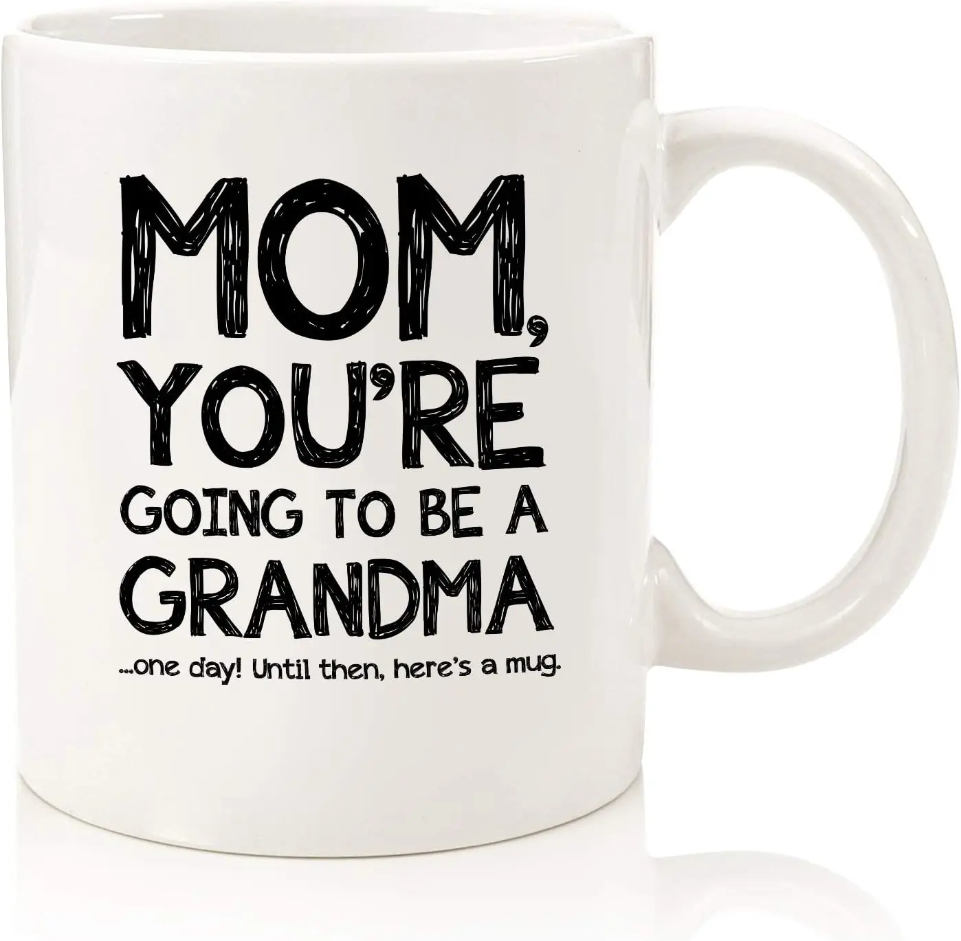 Mom, Going To Be A Grandma Funny Coffee Mug - Mothers Day Gifts for Mom from Son, Daughter - Gag Mom Gifts from Kids - Best Birt