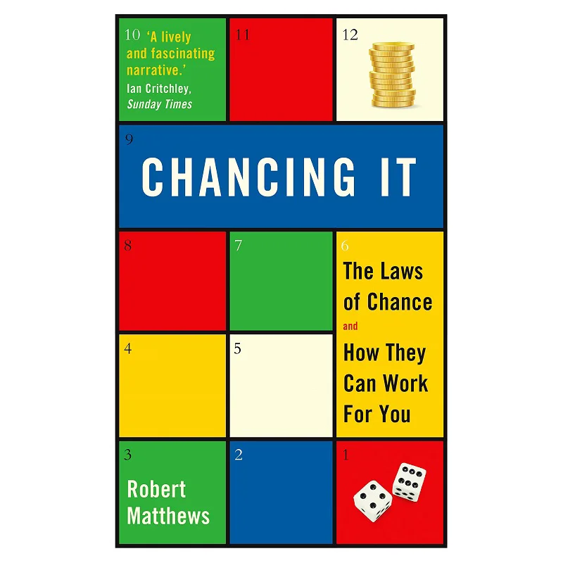 

Chancing It The Laws Of Chance And How They Can Work For You Robert Matthews Profile Books 9781781250310 Book