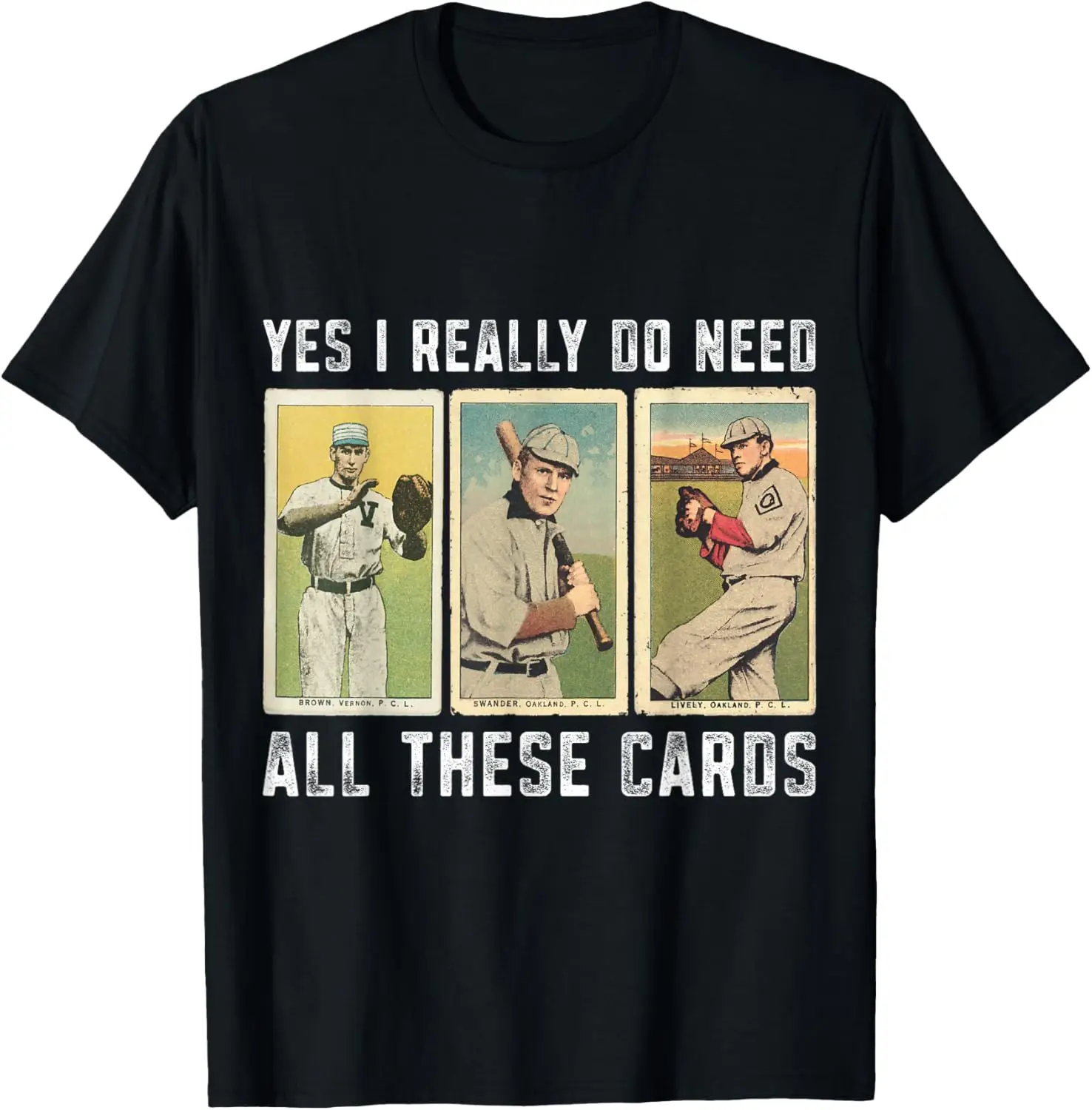 I Really Do Need Baseball Card Collector Baseball Trading T-Shirt