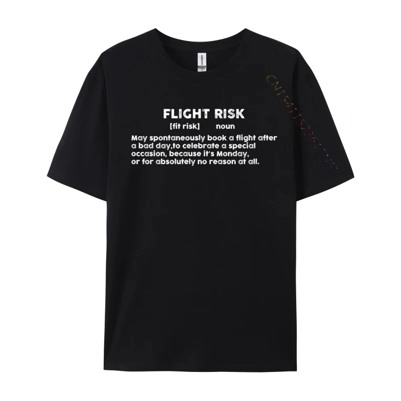 Flight Risk for Frequent Travelers Funny Travel Definition Cool T Shirt Personalized Hot Sale Men's NEW YEAR DAY Tops T Shirt