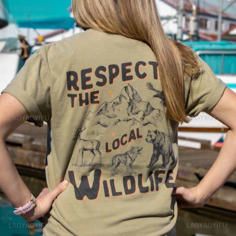 Respect The Local Wildlife T-Shirt Gift for Nature Animal Forest Hiking Camping Lover Tshirt Rustic Retro Mountain Women Tees
