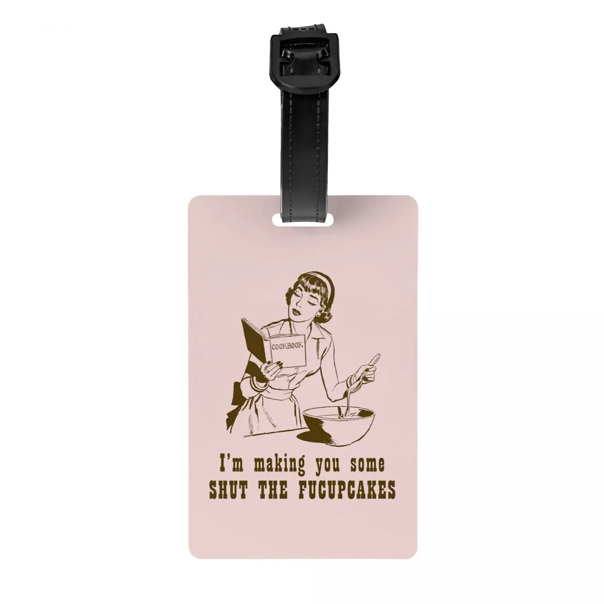 

I'm Making You Some Shut The Fucupcakes Luggage Tag Custom Baggage Tags Privacy Cover ID Label