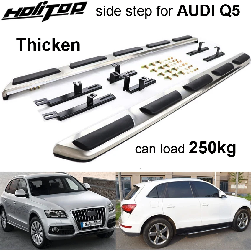 Auto nerf bar side pedals running board for AUDI Q5 2010-2017,OEM style,thicken bracket,ISO9001 quality control,can load 250kgs.