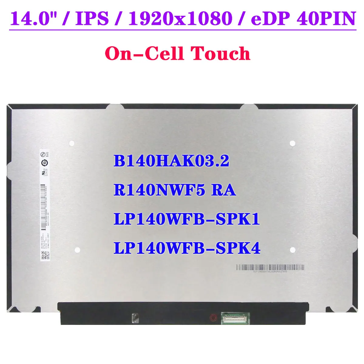 14.0 "كمبيوتر محمول شاشة LCD تعمل باللمس B140HAK03.2 صالح R140NWF5 را LP140WFB-SPK1 FHD 1920x1080 IPS EDP 40Pin مصفوفة لوحة