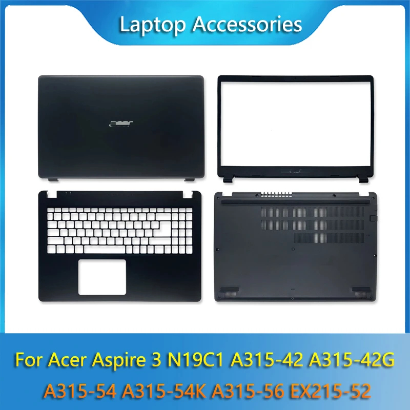 New Laptop For ACER Aspire 3 A315-42 42G A315-54 A315-56 N19C1 EX215-51G LCD Back Cover Case/Front Bezel/Palmrest/Bottom/Hinges