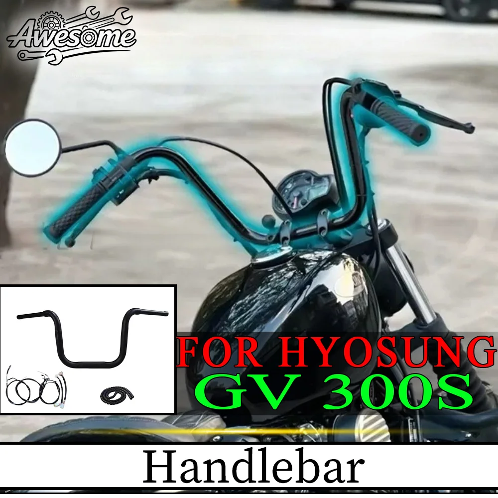 Modified High Handlebar Fit For HYOSUNG GV300S S300GV GV 300 S S 300 GV