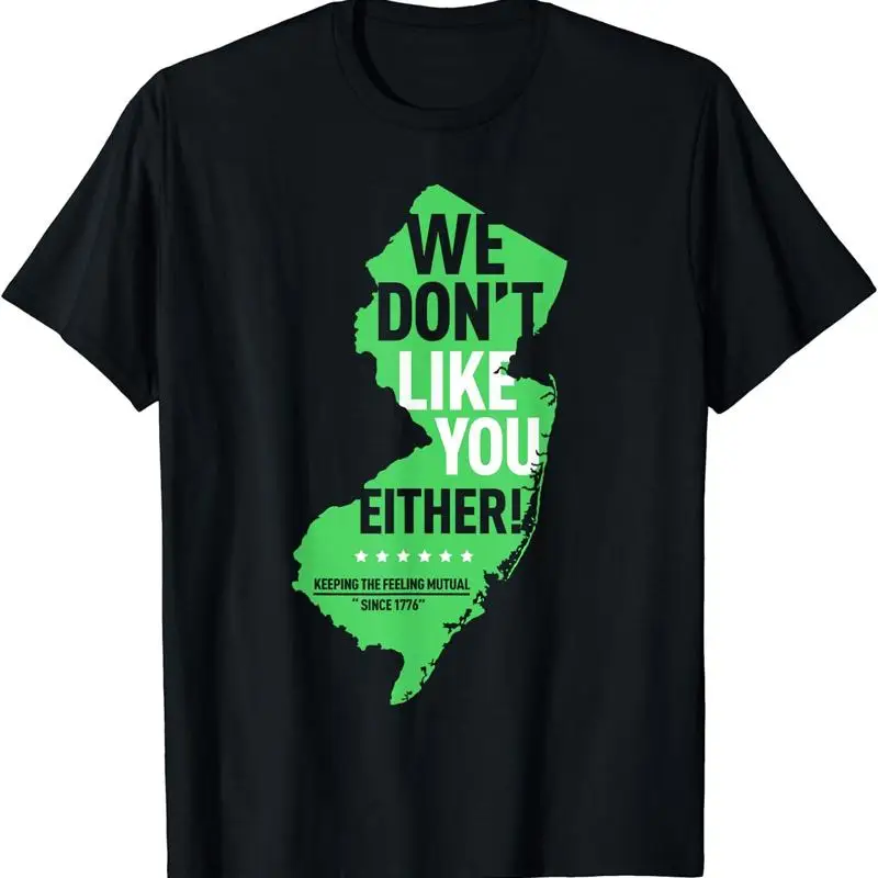 

We Don'T Like You Either New Jersey Ny Rivalry T Shirt