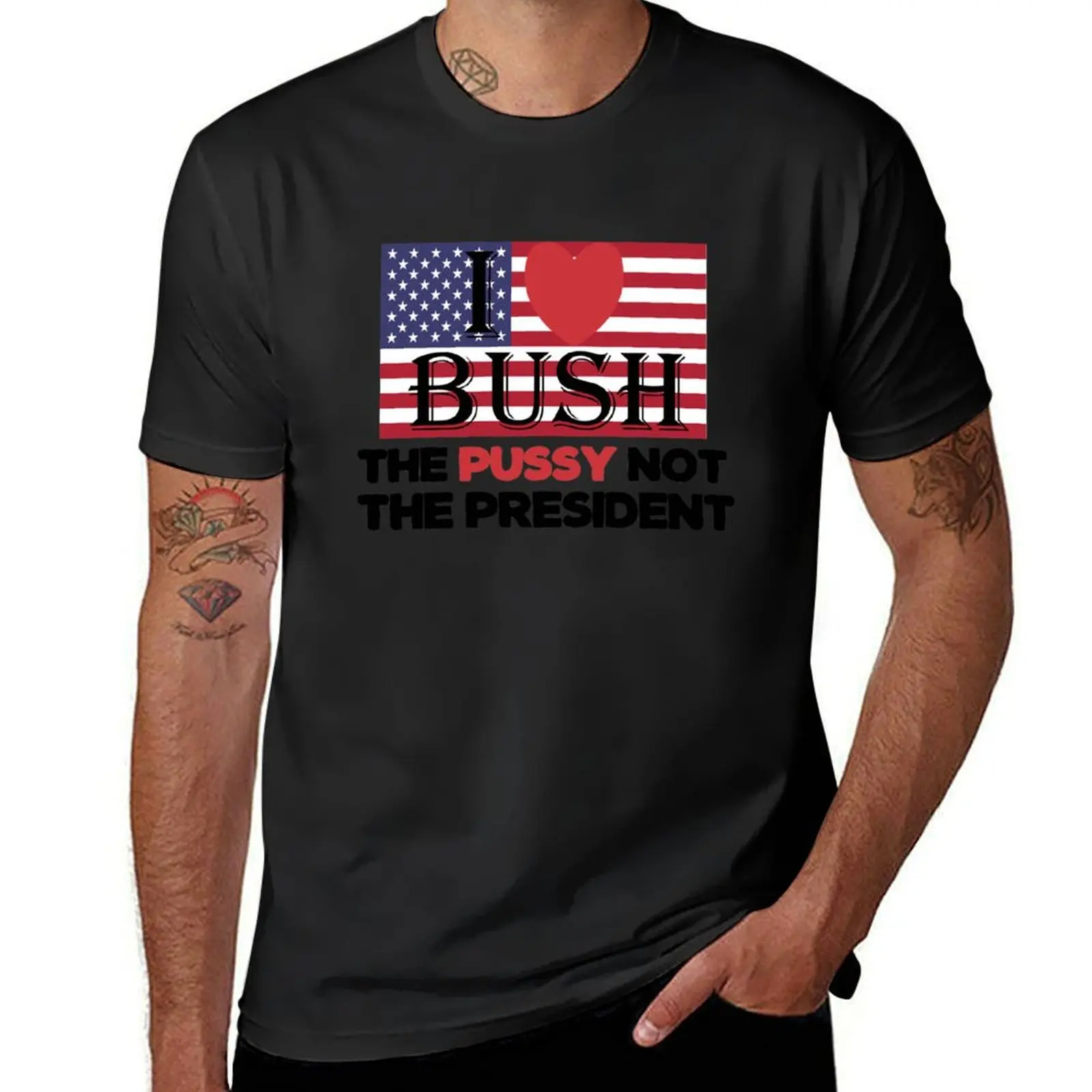 i love bush the pussy not the president, i heart bush T-Shirt heavyweights tees summer top t shirts for men pack