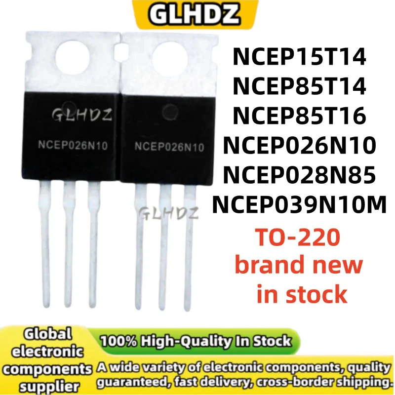TO-220 10PCS NCEP15T14 NCEP85T14 NCEP85T16 NCEP026N10 NCEP028N85 NCEP039N10M brand new in stock