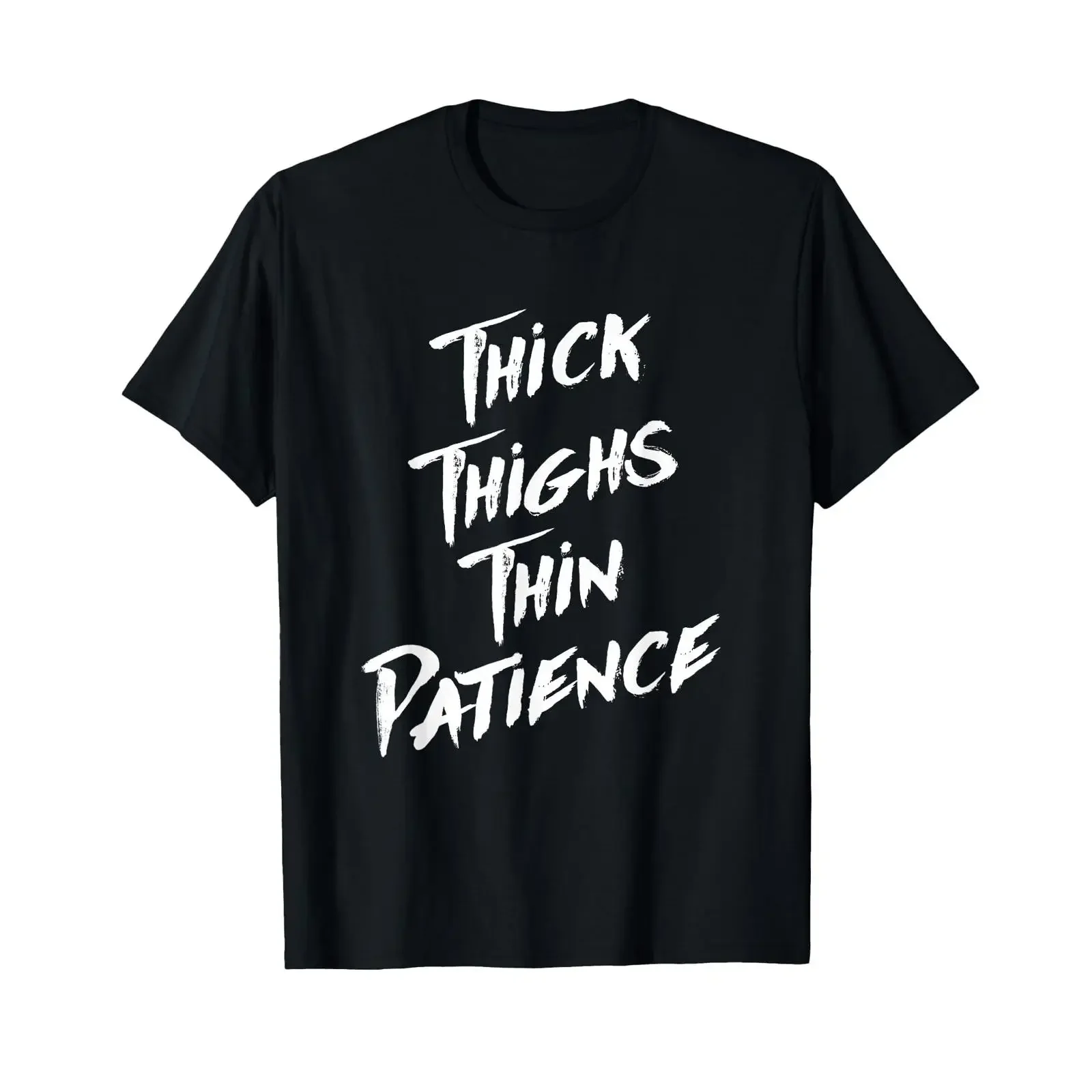 Thick Thighs Thin Patience Funny T Shirt vintage Washed Versatile Stretched homme Stylish Breathable Top For Everyday Wear