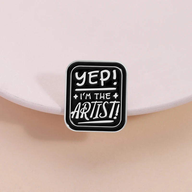Yep I’m The Artist Enamel Pin Creative Letter Custom Quote Brooch Lapel Backpack Badge Jewelry Accessories Gift for Friends