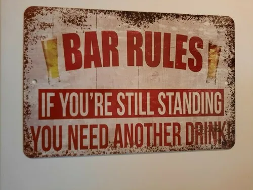 BAR RULES If You;re Still Standing You Need Another Shot  Metal Wall Sign