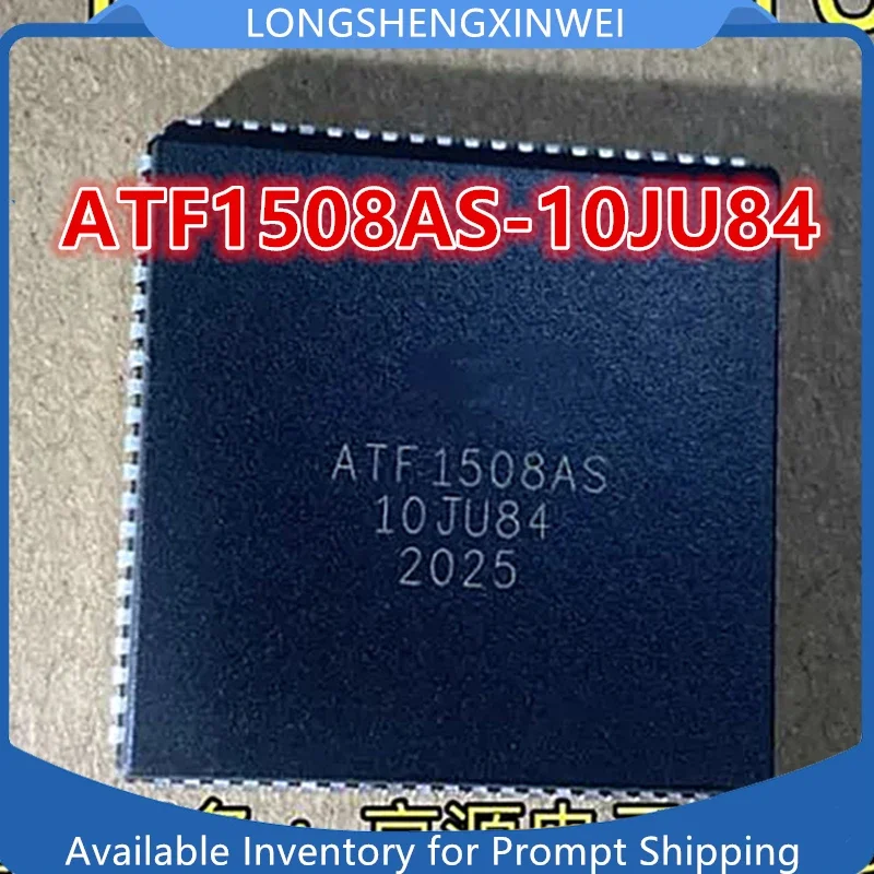 1PCS New ATF1508AS-10JU84 ATF1508AS PLCC-84  Programmable Logic Device  in Stock Original