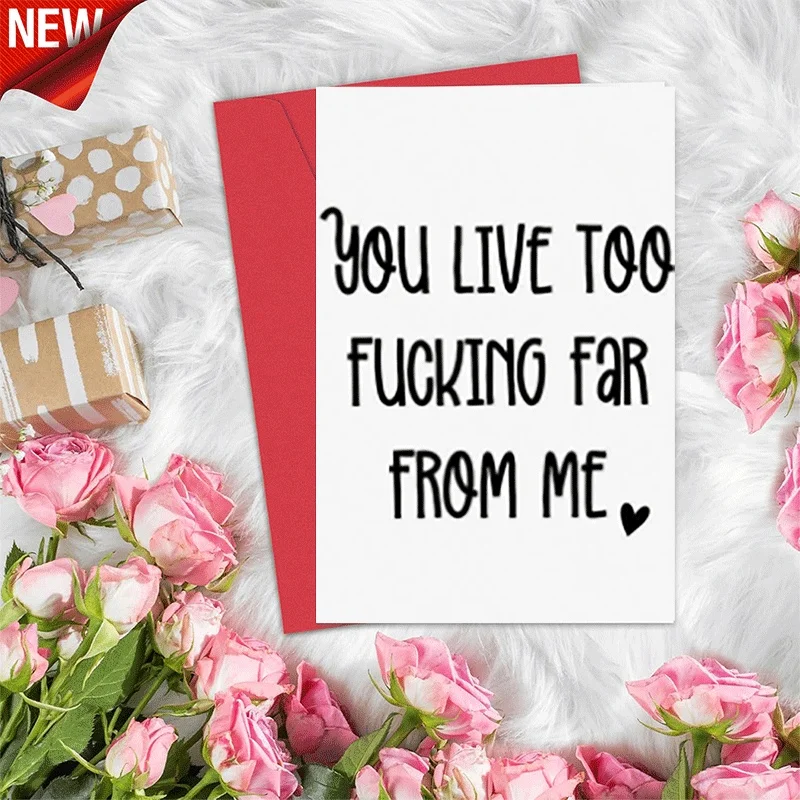 

Long Distance Relationship Greeting Card, You Live Too Far From Me Funny Love Card for Boyfriend Girlfriend Pa