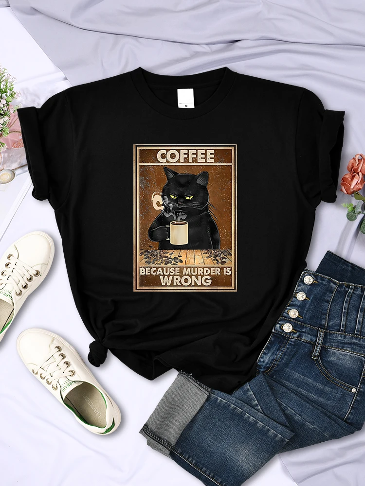 Because Murder Is Wrong Black Cat Drink Coffee Women Tee Clothing O-Neck Vintage Short Sleeve Personality Casual Female T-Shirts