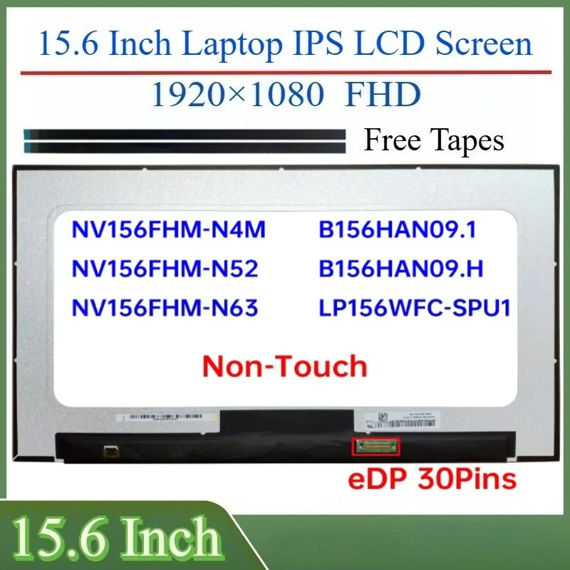 

15.6" IPS Laptop LCD Screen NV156FHM-N4M NV156FHM-N63 NV156FHM-N52 B156HAN09.1 B156HAN09.H LP156WFC-SPU1 Display Matrix Panel