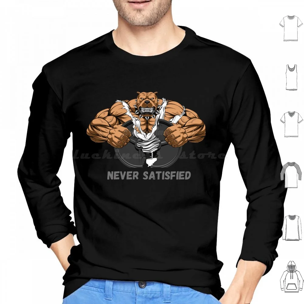 

Never Satisfied Hoodies Long Sleeve Gym Bodybuilding Bodybuilder Fitness Sport Dog Pitbull Angry