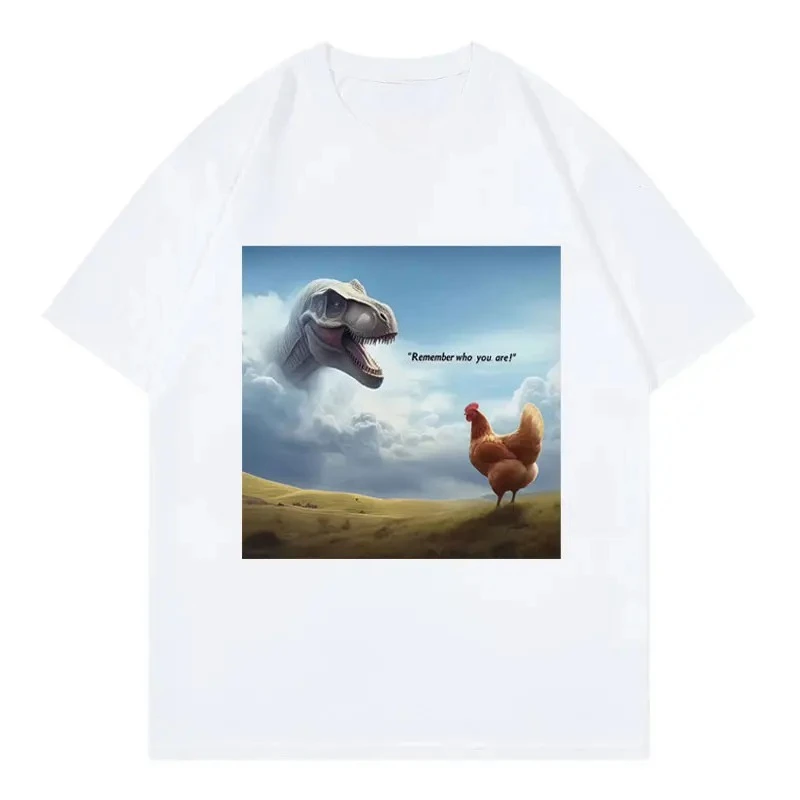 Remember Who You Are! Dinosaur Chicken Funny T-shirts Fashion Trend T-shirt Women Casual Short Sleeve T Shirts