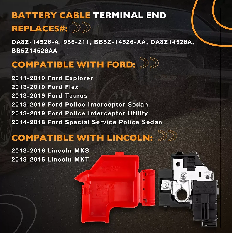 

Car Battery Terminal - Circuit Breaker + BB5Z-14526-AA DA8Z-14526-A For Ford Police Taurus Explorer 3.5L-V6 2013-2019 956-211