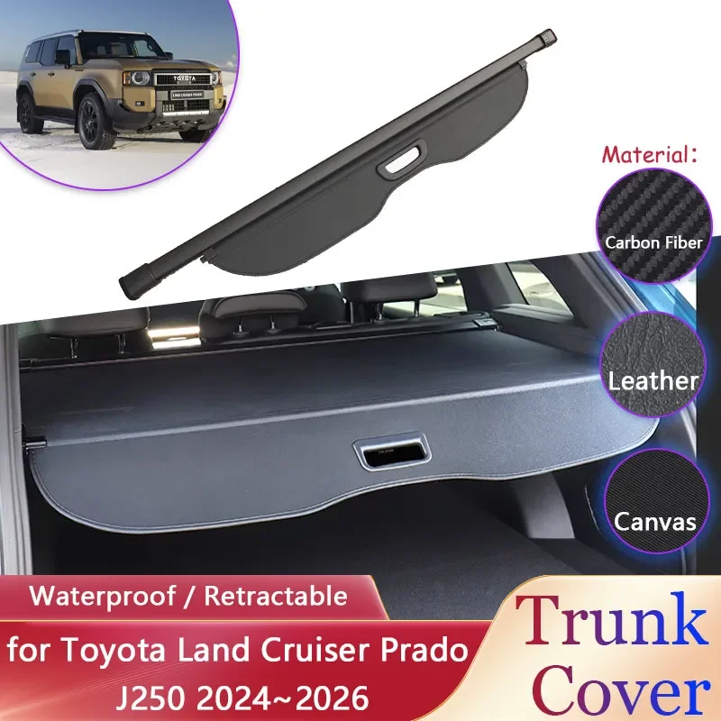 

Занавеска в багажник автомобиля для Toyota Land Cruiser Prado J250 LC250 250 2024 ~ 2026, водонепроницаемая выдвижная стойка, чехол для багажника, аксессуары