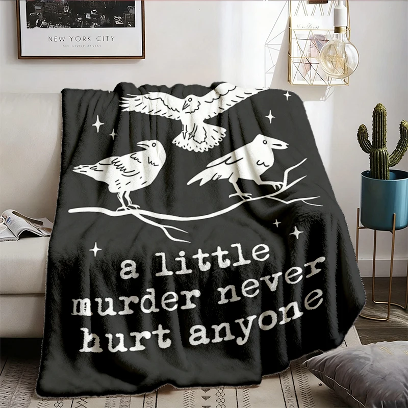 Funny Halloween Crow Soft Blanket, A Little Murder Never Hurt Anyone Comfy Blanket, Crow Raven Lover Flannel Blanket, Sp