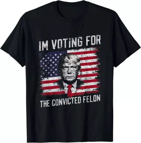 

Funny Trump 2024 I'm Voting For The Convicted Felon T-Shirt 2024