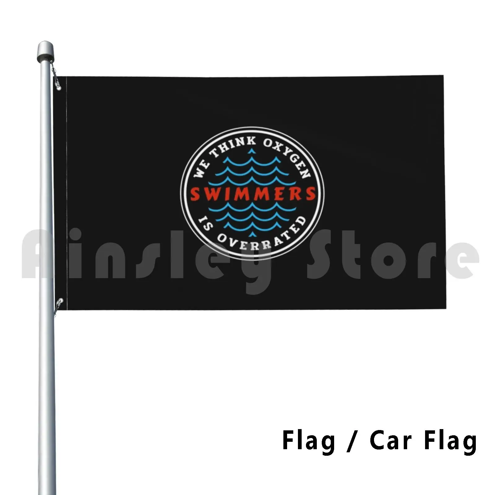 Swimmer Swim Team Swimming Competition Oxygen Overrated Gift Design Outdoor Decor Flag Car Flag For Swimmers Oxygen Is