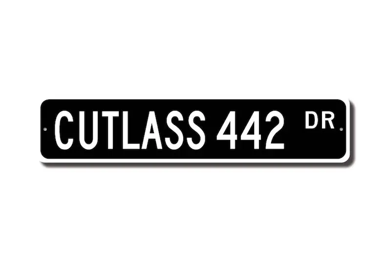 Cutlass 442 Olds, Oldsmobile Cutlass 442 sign, Oldsmobile Cutlass 442 owner, Oldsmobile vintage car, Custom Street Sign, Quality